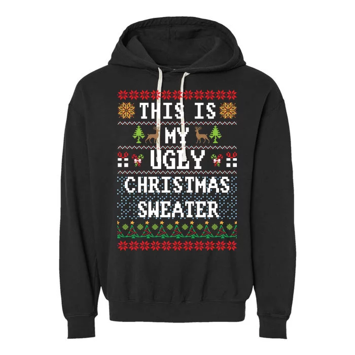 This Is My Ugly Christmas Sweater Party Funny Garment-Dyed Fleece Hoodie