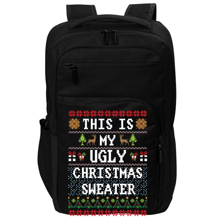 This Is My Ugly Christmas Sweater Party Funny Impact Tech Backpack