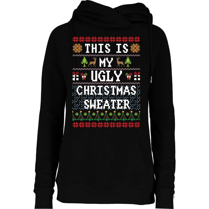 This Is My Ugly Christmas Sweater Party Funny Womens Funnel Neck Pullover Hood