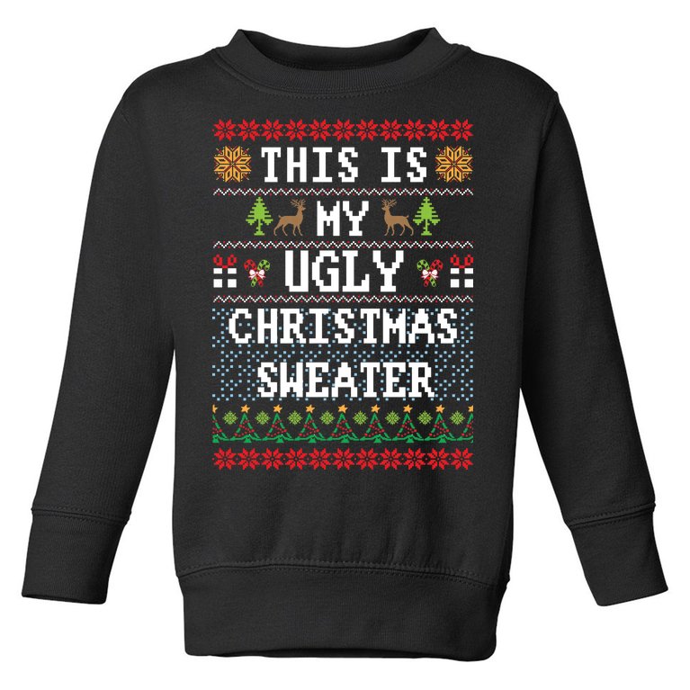 This Is My Ugly Christmas Sweater Party Funny Toddler Sweatshirt
