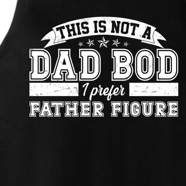 This Is Not A Dad Bod I Prefer Father Figure Ladies Tri-Blend Wicking Tank