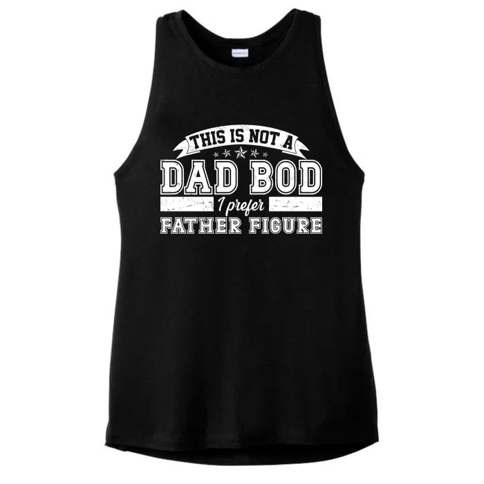 This Is Not A Dad Bod I Prefer Father Figure Ladies Tri-Blend Wicking Tank