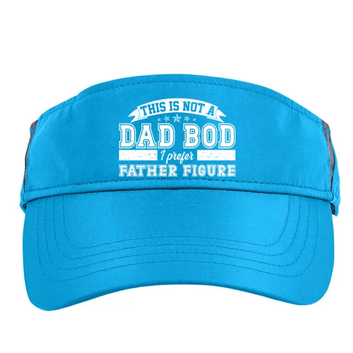 This Is Not A Dad Bod I Prefer Father Figure Adult Drive Performance Visor