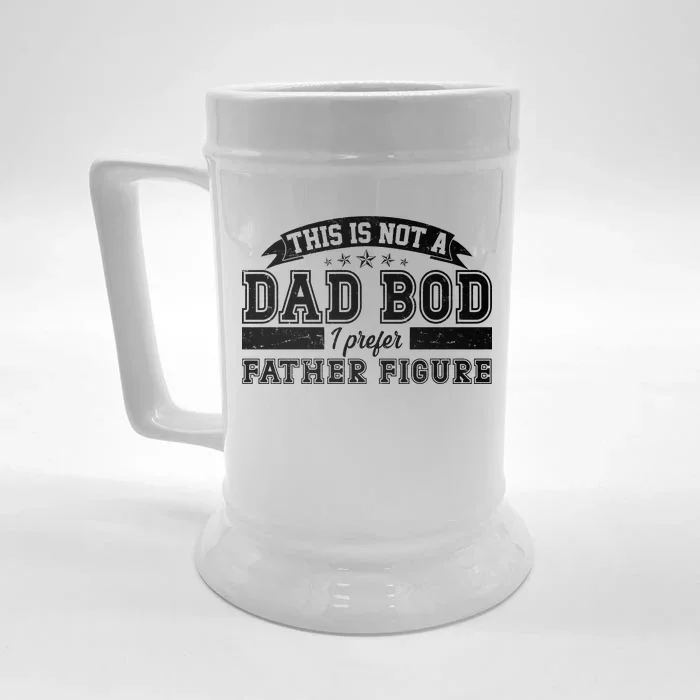 This Is Not A Dad Bod I Prefer Father Figure Front & Back Beer Stein