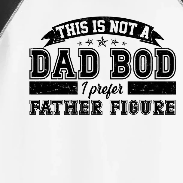 This Is Not A Dad Bod I Prefer Father Figure Toddler Fine Jersey T-Shirt