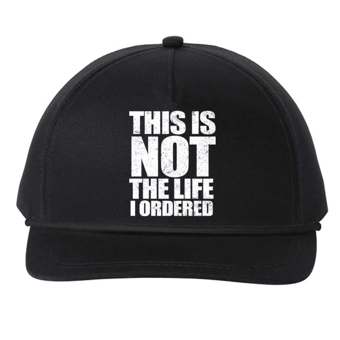 This Is Not The Life I Ordered Snapback Five-Panel Rope Hat