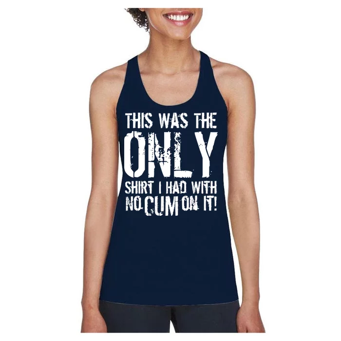 This Is The Only Shirt With No Cum Women's Racerback Tank