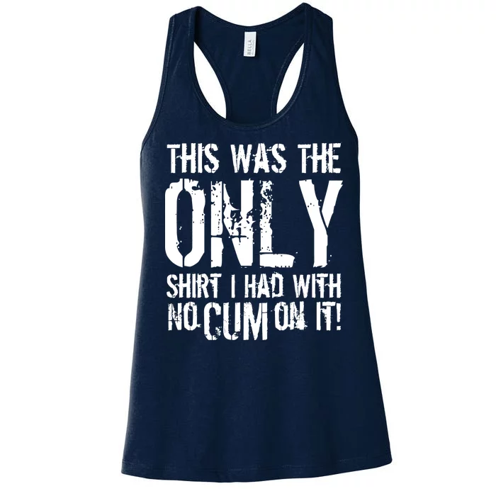 This Is The Only Shirt With No Cum Women's Racerback Tank