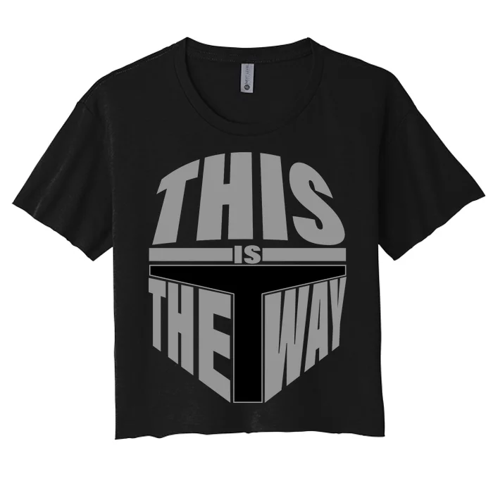 This Is The Way Women's Crop Top Tee