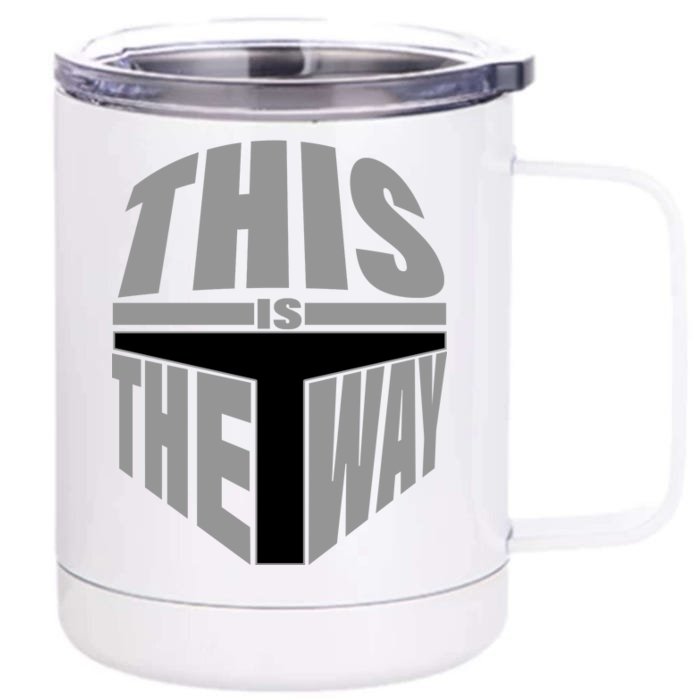 This Is The Way Front & Back 12oz Stainless Steel Tumbler Cup