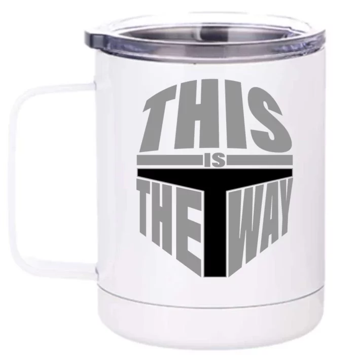 This Is The Way Front & Back 12oz Stainless Steel Tumbler Cup