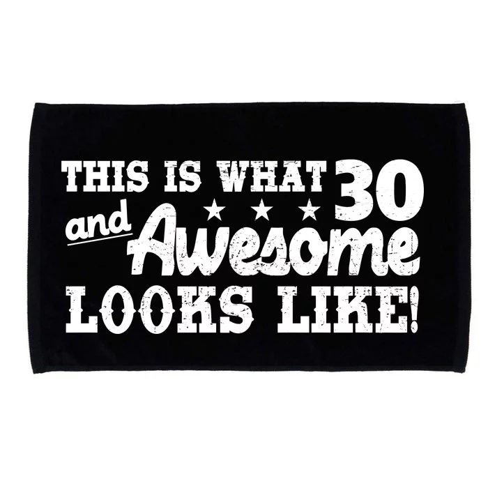 This Is What 30 And Awesome Looks Like 30th Birthday Microfiber Hand Towel