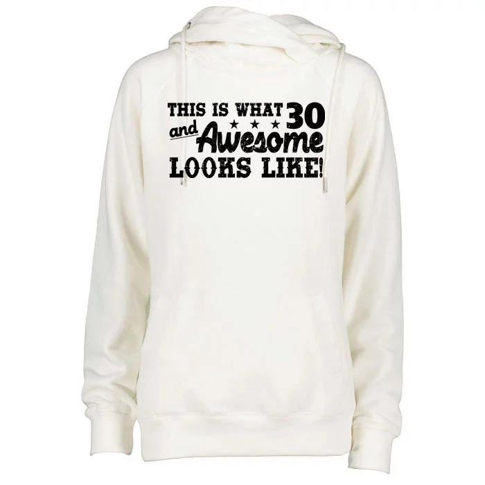 This Is What 30 And Awesome Looks Like 30th Birthday Womens Funnel Neck Pullover Hood