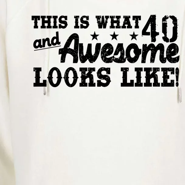 This Is What 40 And Awesome Looks Like Womens Funnel Neck Pullover Hood