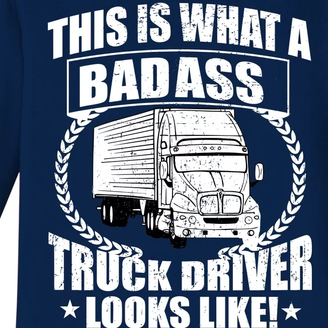 This Is What A Badass Truck Driver Looks Baby Long Sleeve Bodysuit