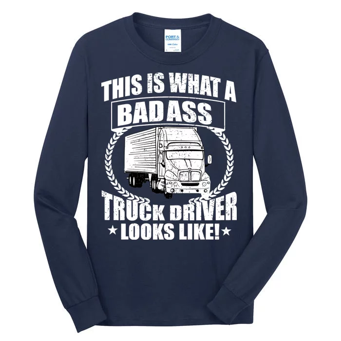 This Is What A Badass Truck Driver Looks Tall Long Sleeve T-Shirt