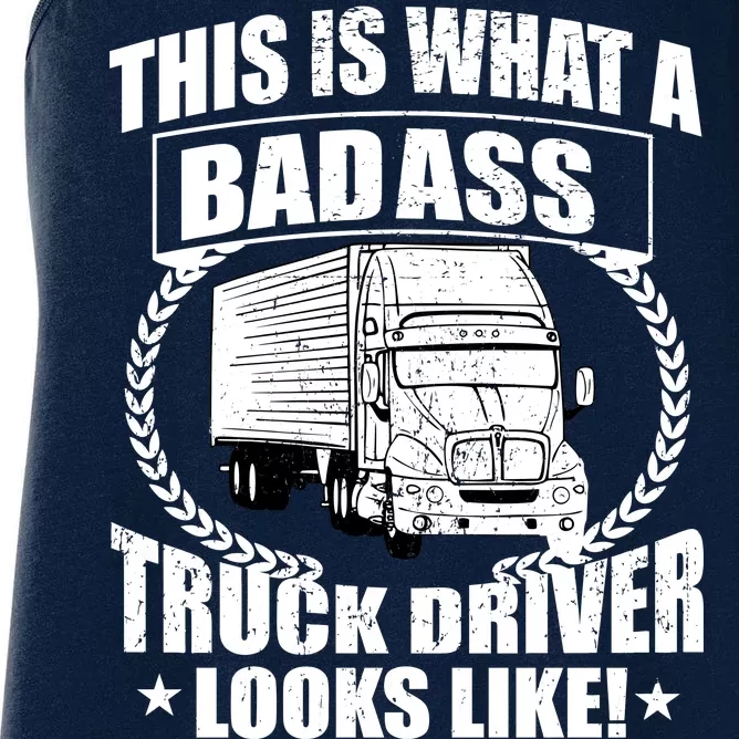 This Is What A Badass Truck Driver Looks Women's Racerback Tank