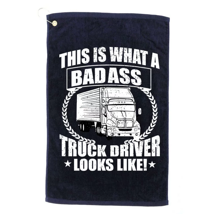 This Is What A Badass Truck Driver Looks Platinum Collection Golf Towel