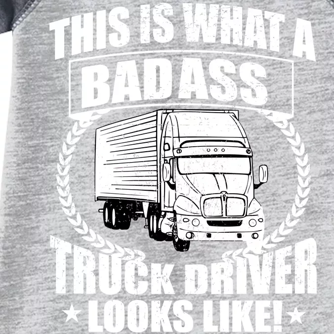 This Is What A Badass Truck Driver Looks Infant Baby Jersey Bodysuit