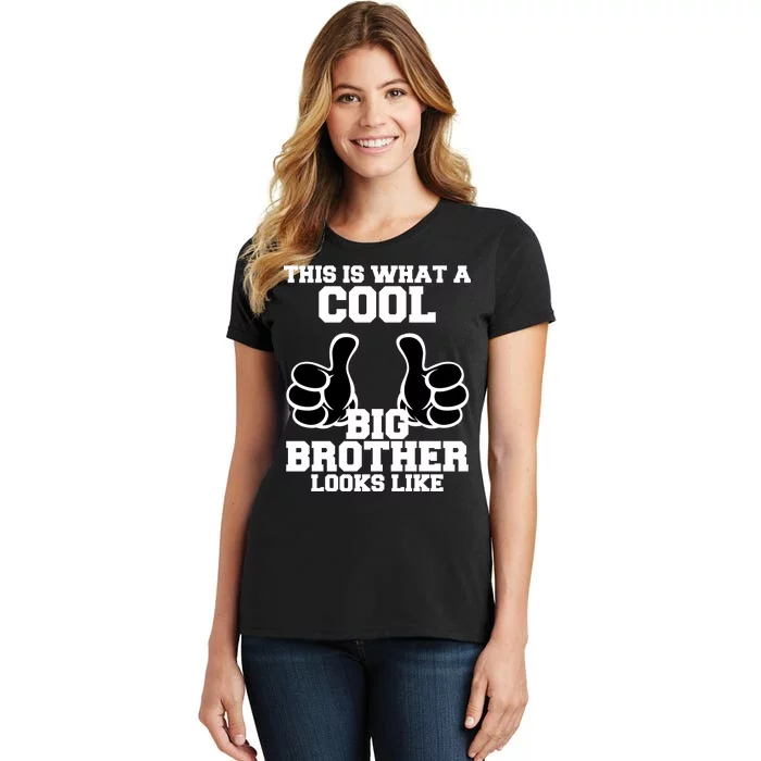 This Is What A Cool Big Bro Looks Like Women's T-Shirt