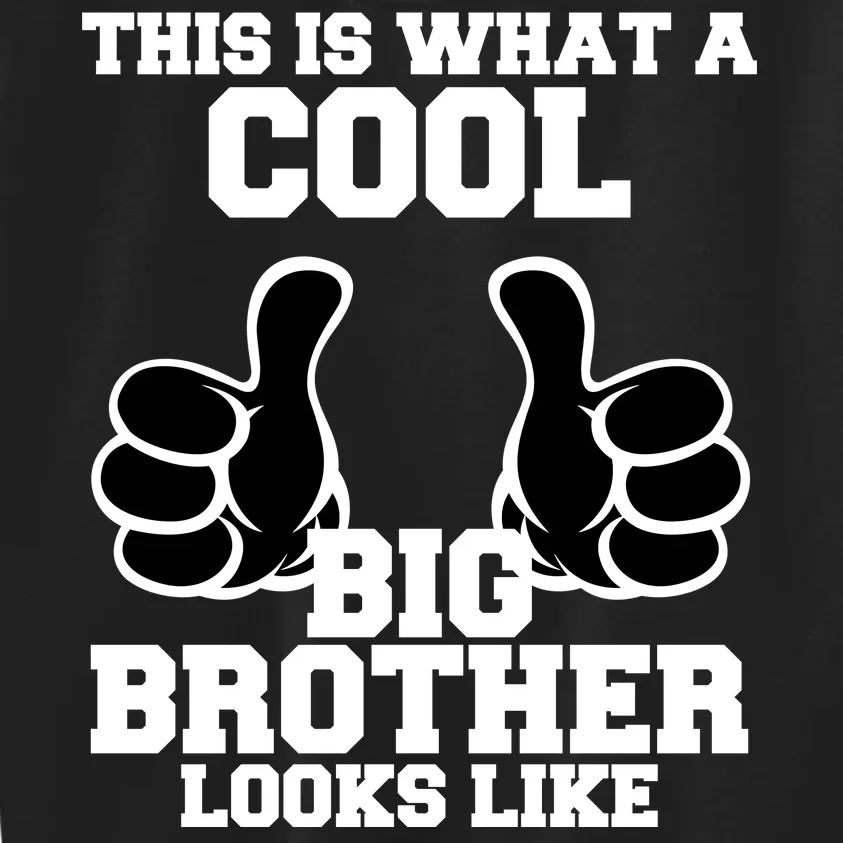 This Is What A Cool Big Bro Looks Like Kids Sweatshirt