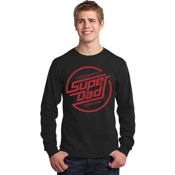 This Is What A Super Dad Looks Like Funny Tall Long Sleeve T-Shirt