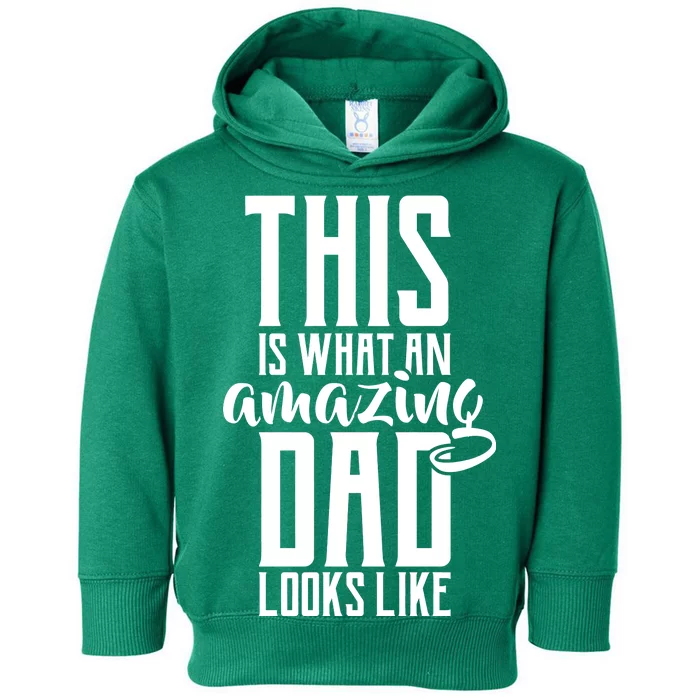 This Is What An Amazing Dad Looks like Toddler Hoodie