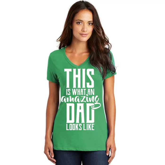 This Is What An Amazing Dad Looks like Women's V-Neck T-Shirt