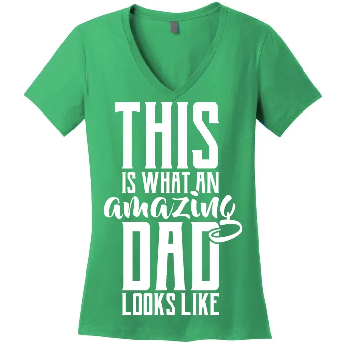 This Is What An Amazing Dad Looks like Women's V-Neck T-Shirt