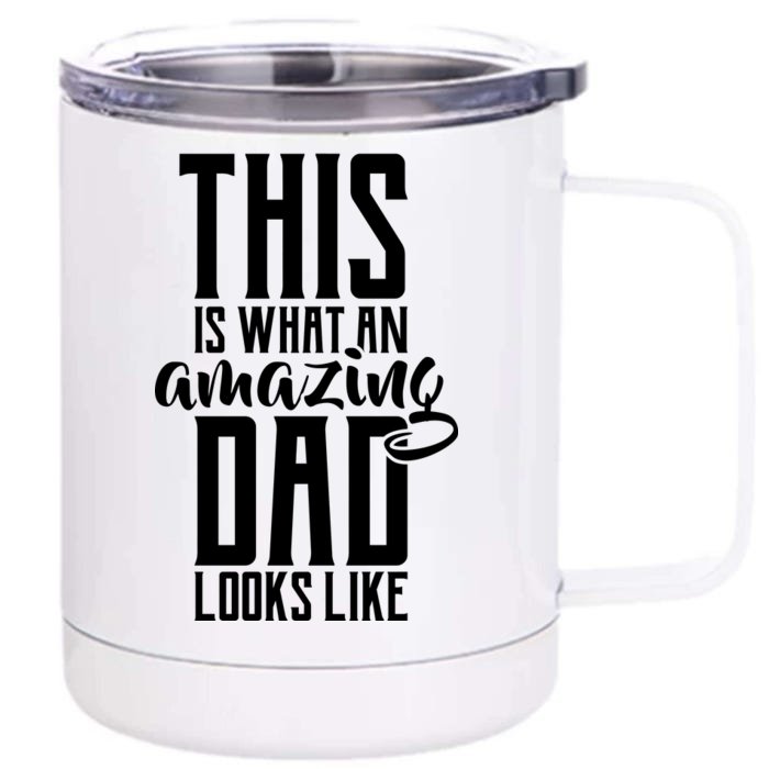 This Is What An Amazing Dad Looks like Front & Back 12oz Stainless Steel Tumbler Cup