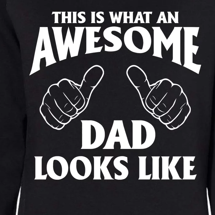 This is What an Awesome Dad Looks Like Womens California Wash Sweatshirt