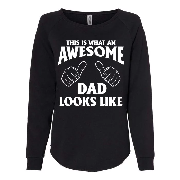 This is What an Awesome Dad Looks Like Womens California Wash Sweatshirt