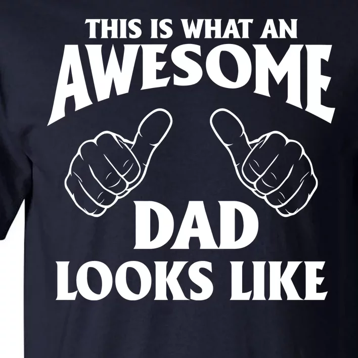 This is What an Awesome Dad Looks Like Tall T-Shirt