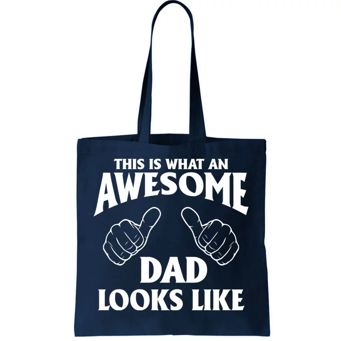 This is What an Awesome Dad Looks Like Tote Bag