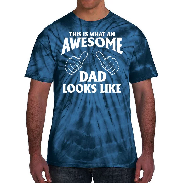 This is What an Awesome Dad Looks Like Tie-Dye T-Shirt