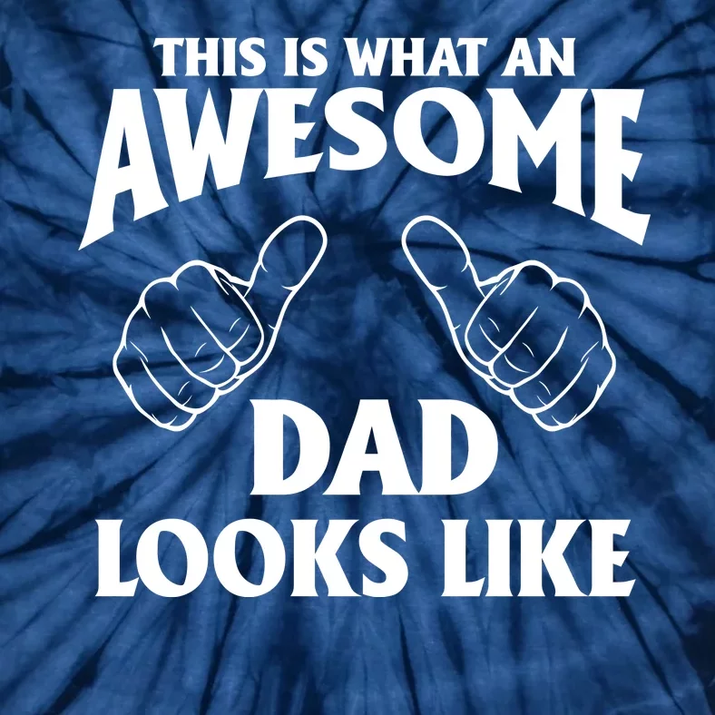 This is What an Awesome Dad Looks Like Tie-Dye T-Shirt