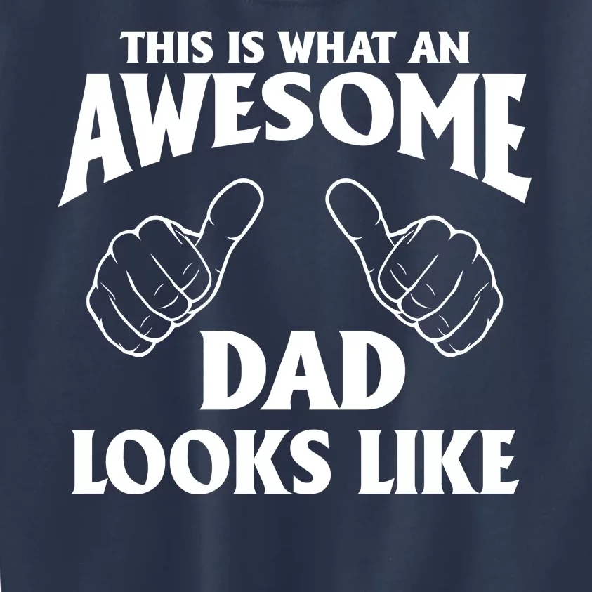 This is What an Awesome Dad Looks Like Kids Sweatshirt