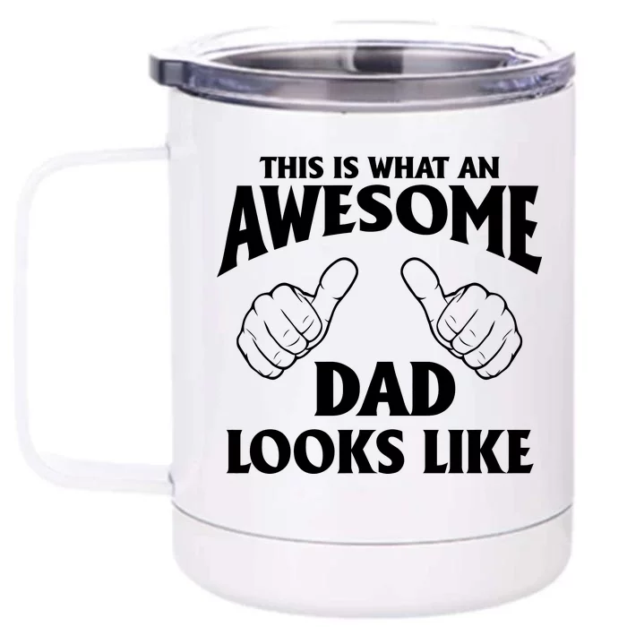 This is What an Awesome Dad Looks Like Front & Back 12oz Stainless Steel Tumbler Cup