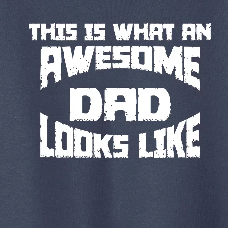 This Is What An Awesome Dad Looks Like Retro Toddler T-Shirt