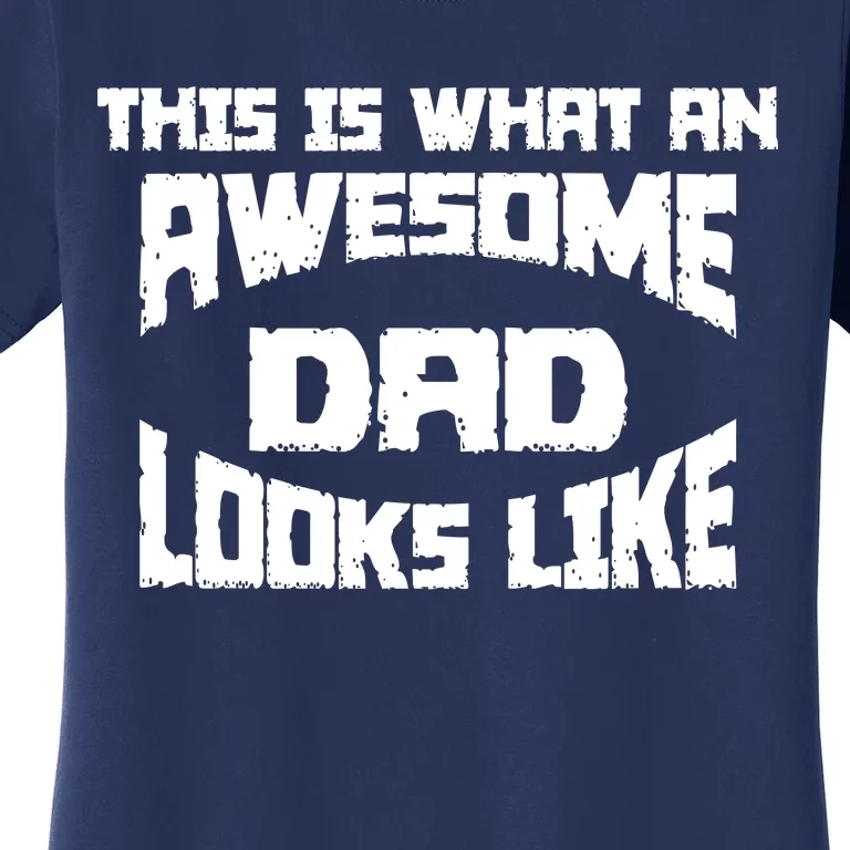 This Is What An Awesome Dad Looks Like Retro Women's T-Shirt