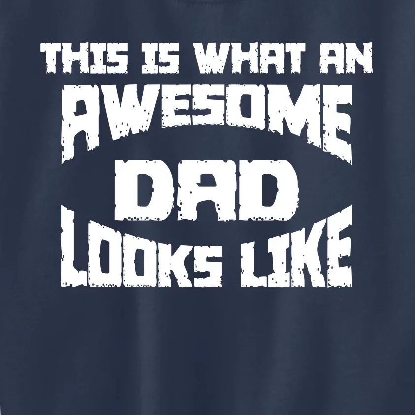 This Is What An Awesome Dad Looks Like Retro Kids Sweatshirt