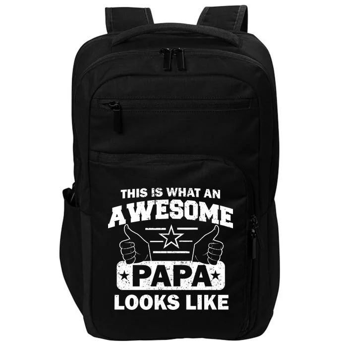 This Is What An Awesome Papa Looks Like Impact Tech Backpack