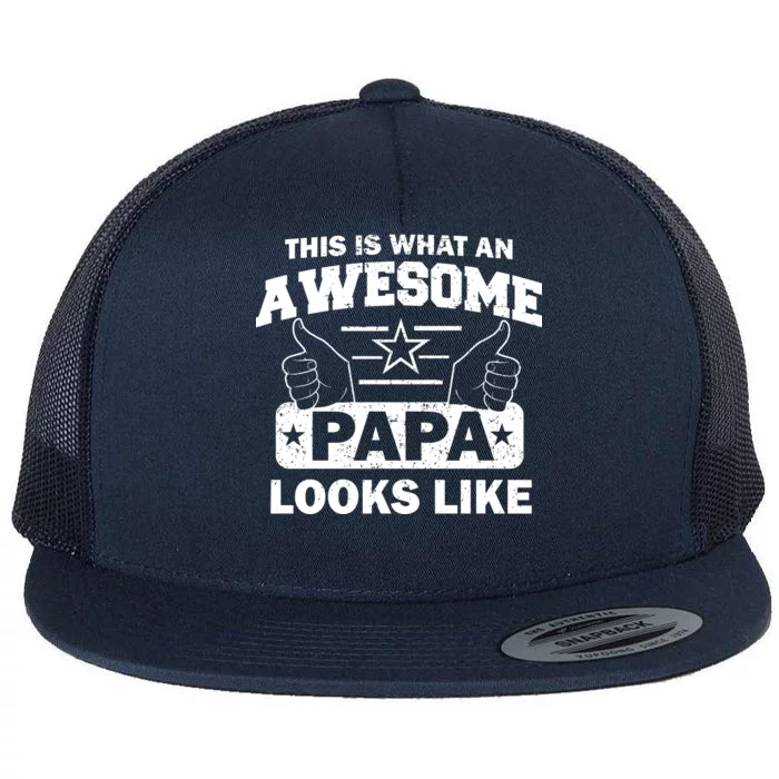 This Is What An Awesome Papa Looks Like Flat Bill Trucker Hat