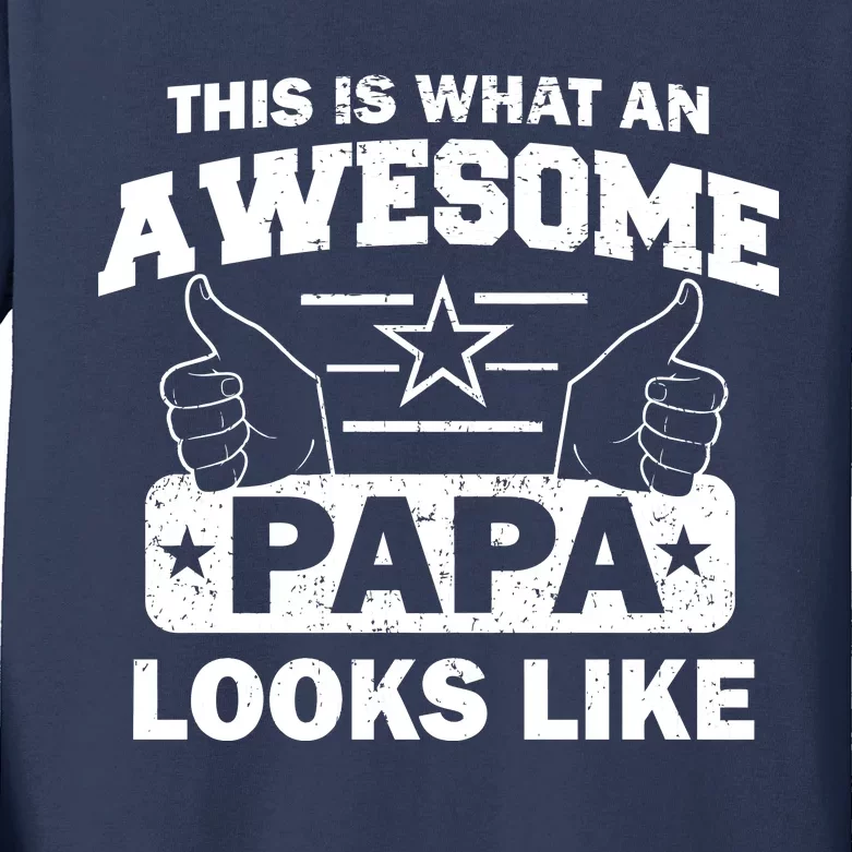 This Is What An Awesome Papa Looks Like Kids Long Sleeve Shirt