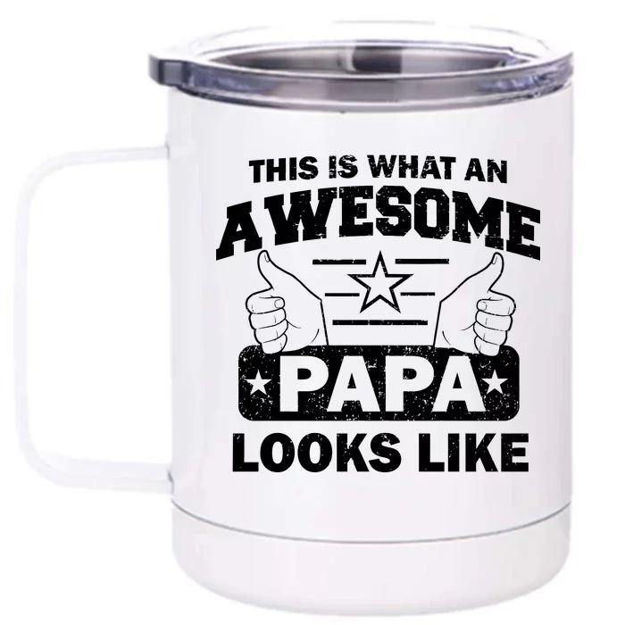 This Is What An Awesome Papa Looks Like Front & Back 12oz Stainless Steel Tumbler Cup