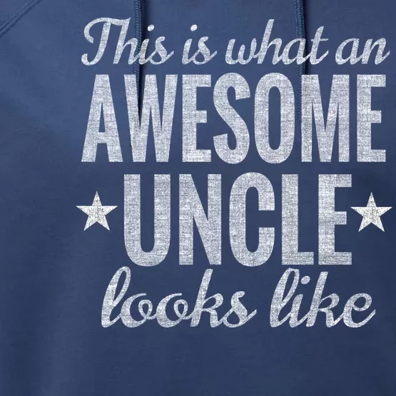 This Is What An Awesome Uncle Looks Like Performance Fleece Hoodie