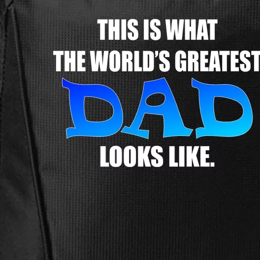 This Is What The World's Greatest Dad Looks Like City Backpack