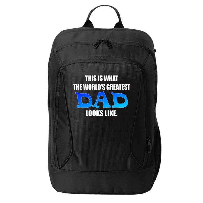 This Is What The World's Greatest Dad Looks Like City Backpack