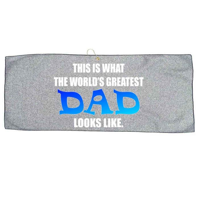 This Is What The World's Greatest Dad Looks Like Large Microfiber Waffle Golf Towel