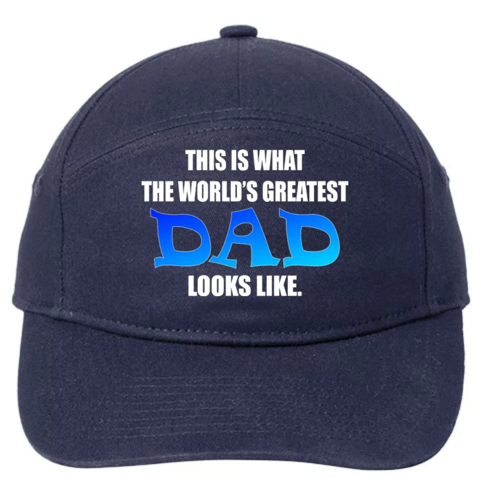 This Is What The World's Greatest Dad Looks Like 7-Panel Snapback Hat